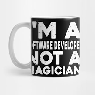 Im a Software developer Not a magicien Funny Software developer Mug